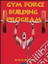 Gym force building program. E-book. Formato EPUB ebook