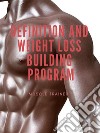 Definition and Weight Loss  Building Program. E-book. Formato Mobipocket ebook
