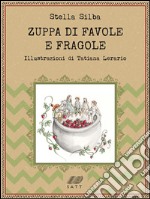 Zuppa di favole e fragole. E-book. Formato EPUB