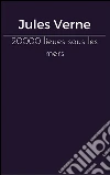20000 lieues sous les mers. E-book. Formato EPUB ebook di Jules Verne