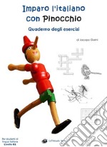 Imparo l&apos;italiano con Pinocchio: Quaderno degli EserciziPer studenti di lingua italiana. E-book. Formato EPUB ebook