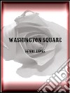 Washington Square. E-book. Formato EPUB ebook