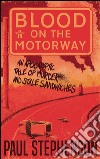 Blood on the motorway. E-book. Formato EPUB ebook di Paul Stephenson