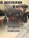 Il destriero d'acciaio: sulle ali di Pegaso. E-book. Formato EPUB ebook di Alfredo Sasso