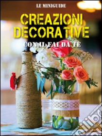 Creazioni decorative. E-book. Formato EPUB ebook di Valerio Poggi