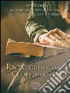 Racconti per sognare cuori per donare. E-book. Formato Mobipocket ebook