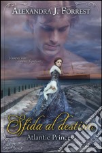 Sfida al destino - Atlantic Princess. E-book. Formato EPUB ebook