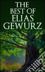 The best of Elias Gewurz: The mysteries of the Qabalah-The hidden treasures of the ancient Qabalah. E-book. Formato EPUB ebook