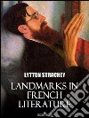 Landmarks in French Literature. E-book. Formato Mobipocket ebook di Lytton Strachey