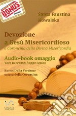 Devozione a Gesù Misericordioso - Coroncina della Divina Misericordia (Ebook con Audio-libro della preghiera in omaggio). Voce narrante di Beppe Amico. E-book. Formato EPUB ebook