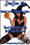 Ghost Daddy Needs His Dick Sucked to Live! (Daddy Loves Halloween Sluts): Paranormal Incest Erotica. E-book. Formato PDF ebook di Deedee Zee