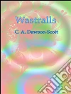 Wastralls. E-book. Formato Mobipocket ebook di C. A. Dawson-Scott