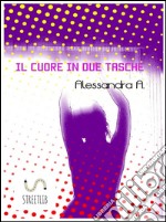 Il cuore in due tasche. E-book. Formato Mobipocket ebook