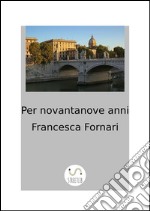 Per novantanove anni. E-book. Formato EPUB ebook