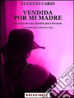 Vendida por mi madre. E-book. Formato EPUB ebook