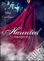 Haunted (Amethyst #1.5). E-book. Formato Mobipocket