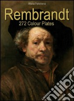 Rembrandt: 272 colour plates. Ediz. illustrata. E-book. Formato EPUB ebook