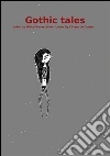 Gothic tales. E-book. Formato Mobipocket ebook di Mirko Ravaschino
