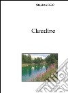 Claudine. E-book. Formato EPUB ebook di Stephen Roc