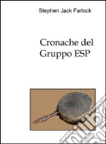 Cronache del Gruppo ESP. E-book. Formato Mobipocket