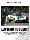 L'attimo ruggenteIl mondo affascinante delle auto storiche. E-book. Formato EPUB ebook