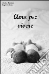 Amo per vivere. E-book. Formato Mobipocket ebook