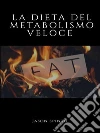 La dieta del metabolismo veloce. E-book. Formato EPUB ebook di Jason Spinto