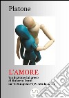 L&apos;amore  (Tradotto)traduzione dal Simposio di Platone. E-book. Formato EPUB ebook