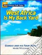 Gorgui and His Four Wives - A West African Folk Tale re-told. E-book. Formato EPUB ebook