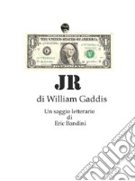 JR, di William Gaddis - Un saggio letterario. E-book. Formato Mobipocket