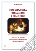 Famiglia, culla dell'amore e della fede – Novena di Natale con meditazioni di papa Francesco. E-book. Formato EPUB ebook