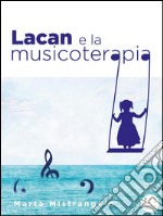 Lacan e la musicoterapia. E-book. Formato Mobipocket ebook