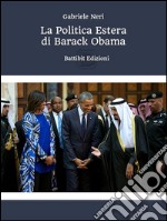 La Politica estera di Barack Obama. E-book. Formato EPUB