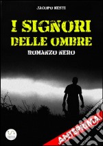 I signori delle ombre - Anteprima. E-book. Formato EPUB ebook