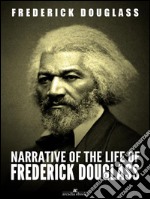 Narrative of the Life of Frederick Douglass. E-book. Formato Mobipocket ebook