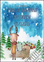 Storia di una renna che sconfisse la pigrizia. E-book. Formato EPUB ebook