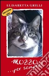 Mozzo ...per sempre!. E-book. Formato Mobipocket ebook di Elisabetta Grilli