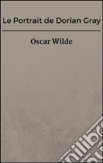 Le portrait de Dorian Gray. E-book. Formato EPUB ebook