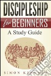 Discipleship For Beginners A Study Guide. E-book. Formato EPUB ebook