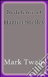 In defense of Harriet Shelley. E-book. Formato EPUB ebook