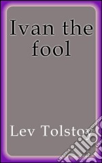 Ivan the fool. E-book. Formato EPUB ebook