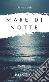 Mare di notte. E-book. Formato PDF ebook