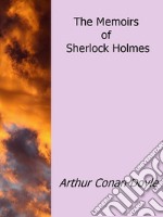 The memoirs of Sherlock Holmes. E-book. Formato Mobipocket ebook