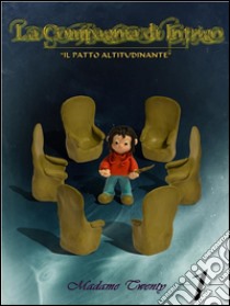 La Compagnia di Intrigo - Il Patto Altitudinante - N. 1. E-book. Formato EPUB ebook di Madame Twenty