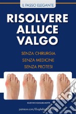 Alluce valgo - soluzione definitiva. E-book. Formato EPUB ebook