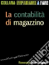 La contabilità di magazzino. E-book. Formato PDF ebook di Rosanna Marchegiani
