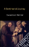 A Sentimental Journey. E-book. Formato EPUB ebook di Laurence Sterne