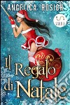 Il regalo di Natale, Babbo Natale esaudisce tutti i desideri: romanzo erotico romantico e natalizio. E-book. Formato EPUB ebook