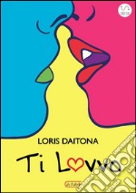 Ti lovvo. E-book. Formato EPUB ebook