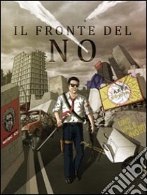 Il Fronte del No. E-book. Formato EPUB ebook di Giovanni Lopriore